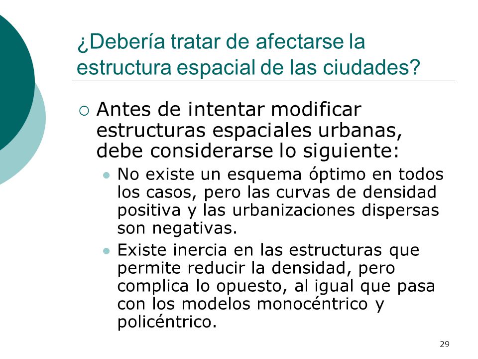 ¿Debería tratar de afectarse la estructura espacial de las ciudades