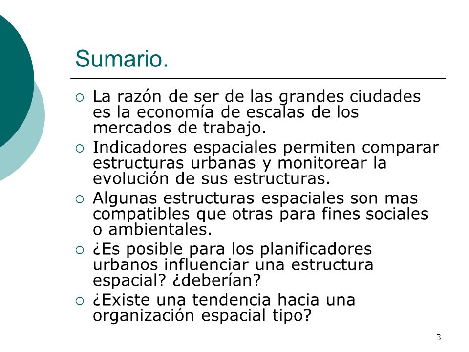 Sumario. La razón de ser de las grandes ciudades es la economía de escalas de los mercados de trabajo.