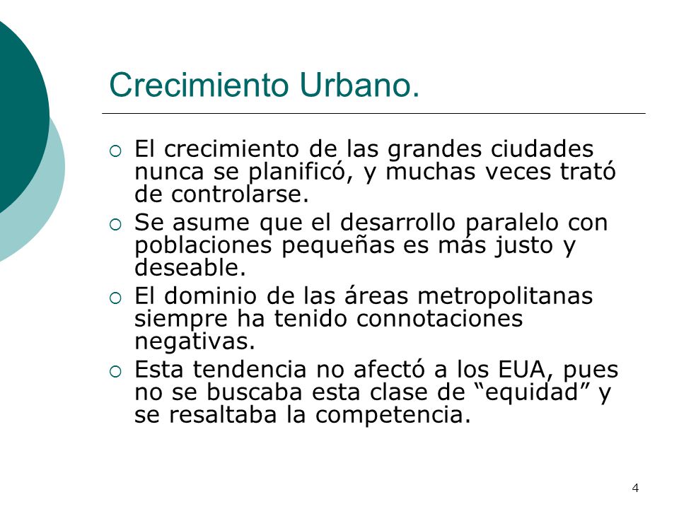 Crecimiento Urbano. El crecimiento de las grandes ciudades nunca se planificó, y muchas veces trató de controlarse.