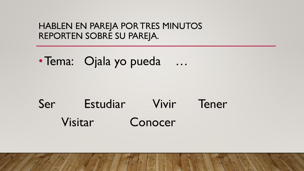 Hablen en pareja por tres minutos Reporten sobre su pareja.