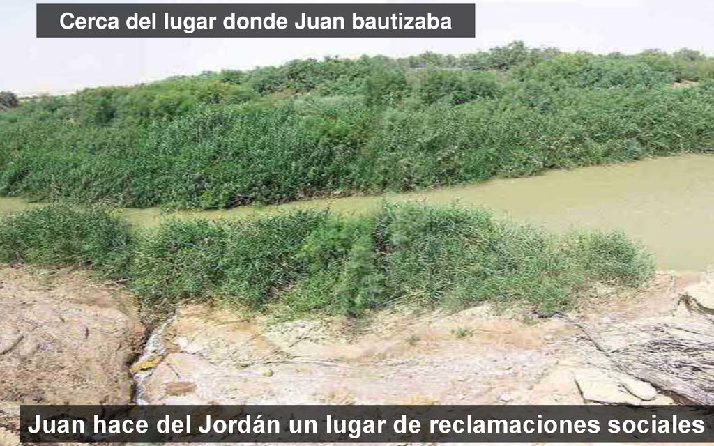 Juan hace del Jordán un lugar de reclamaciones sociales