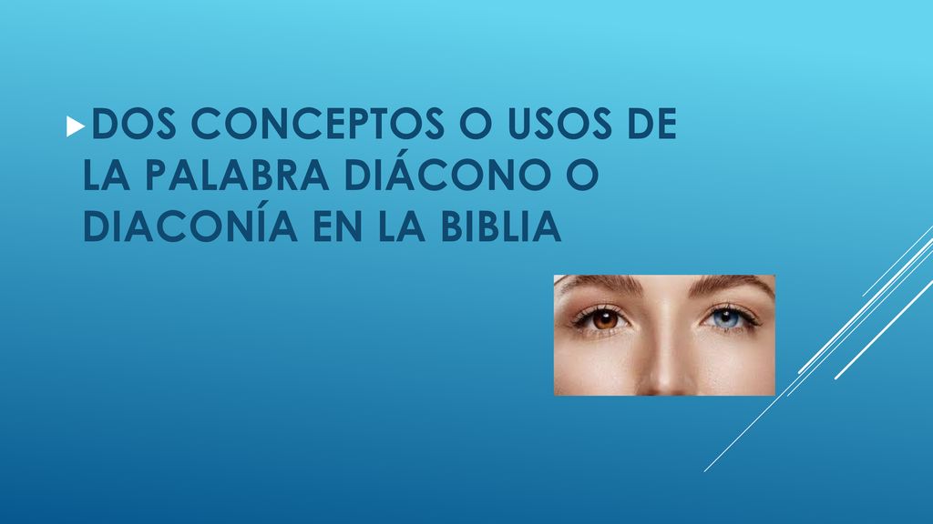 DOS CONCEPTOS O USOS DE LA PALABRA DIÁCONO O DIACONÍA EN LA BIBLIA