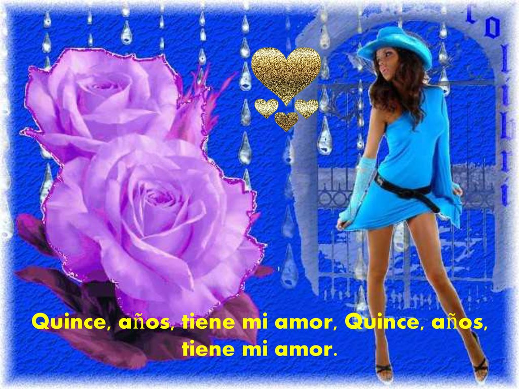 Quince, años, tiene mi amor, Quince, años, tiene mi amor.