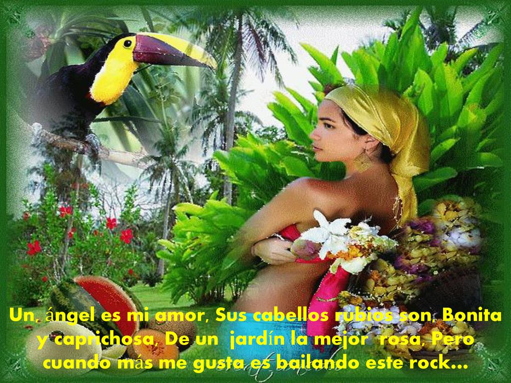 Un, ángel es mi amor, Sus cabellos rubios son, Bonita y caprichosa, De un jardín la mejor rosa, Pero cuando más me gusta es bailando este rock…