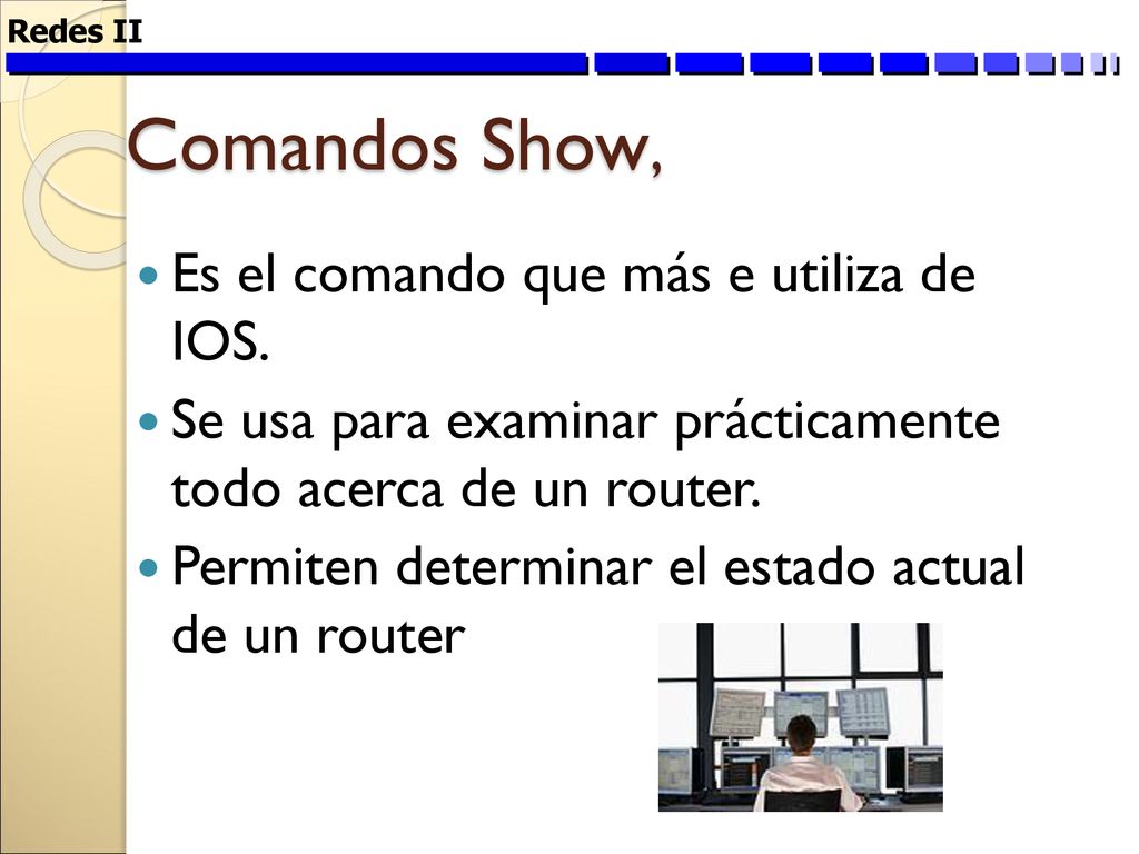 Comandos Show, Es el comando que más e utiliza de IOS.