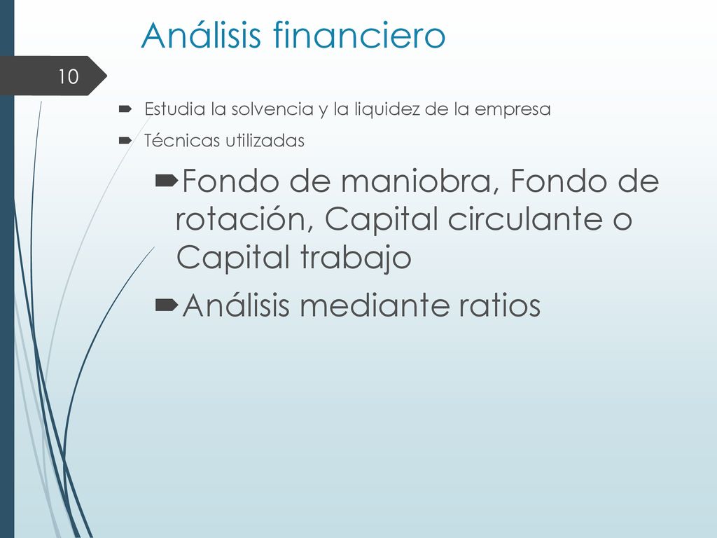 Análisis financiero Estudia la solvencia y la liquidez de la empresa. Técnicas utilizadas.