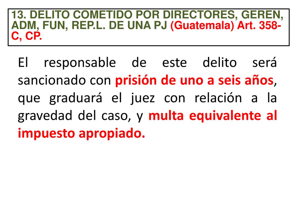 13. DELITO COMETIDO POR DIRECTORES, GEREN, ADM, FUN, REP. L