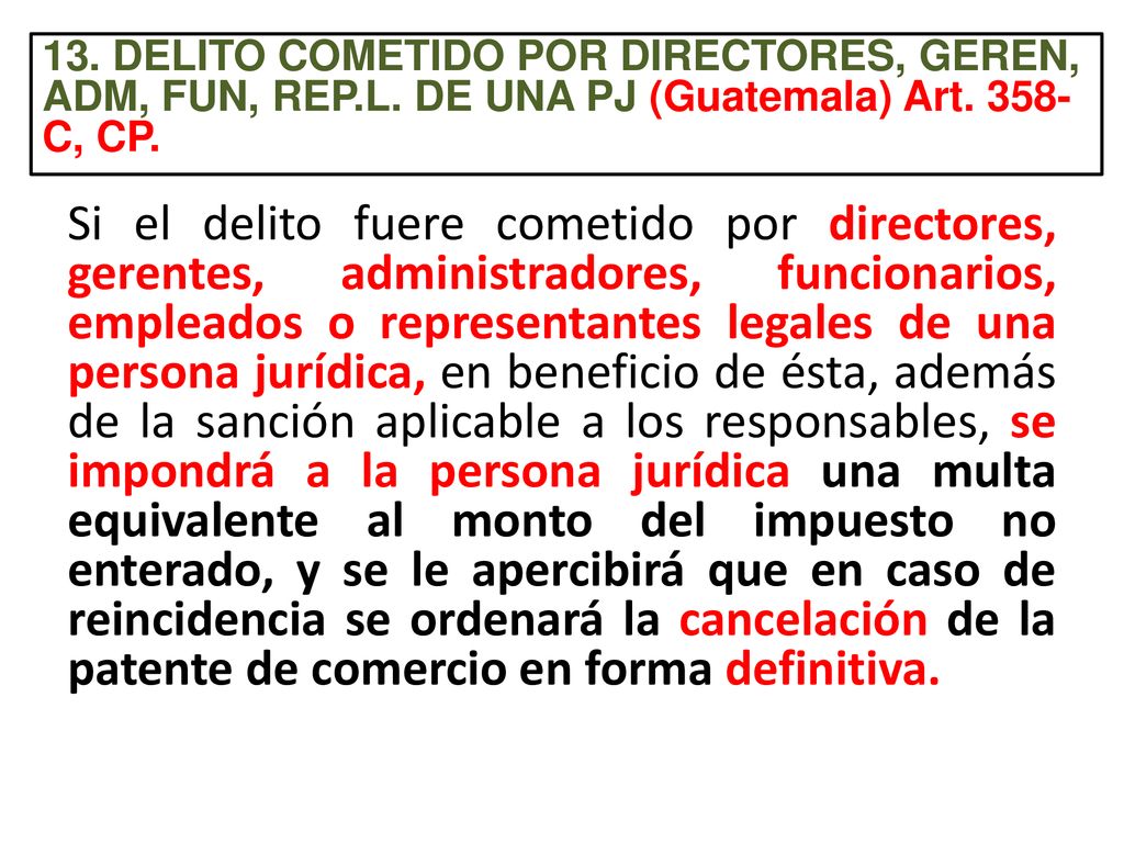 13. DELITO COMETIDO POR DIRECTORES, GEREN, ADM, FUN, REP. L