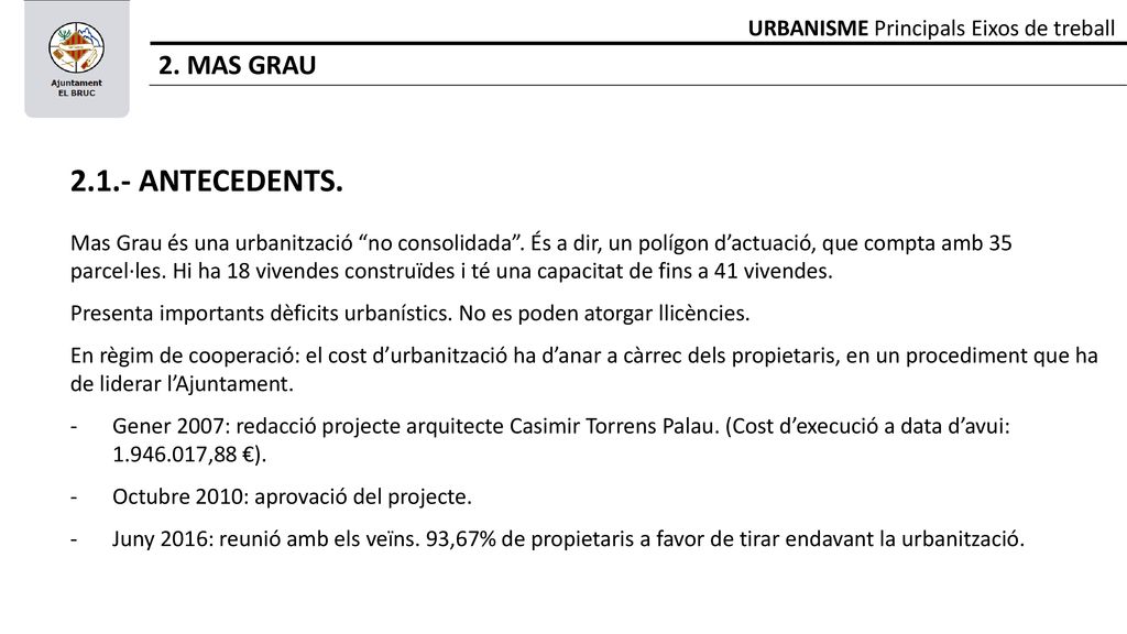 2.1.- ANTECEDENTS. 2. MAS GRAU URBANISME Principals Eixos de treball