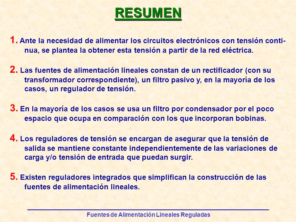 RESUMEN 1. Ante la necesidad de alimentar los circuitos electrónicos con tensión conti-