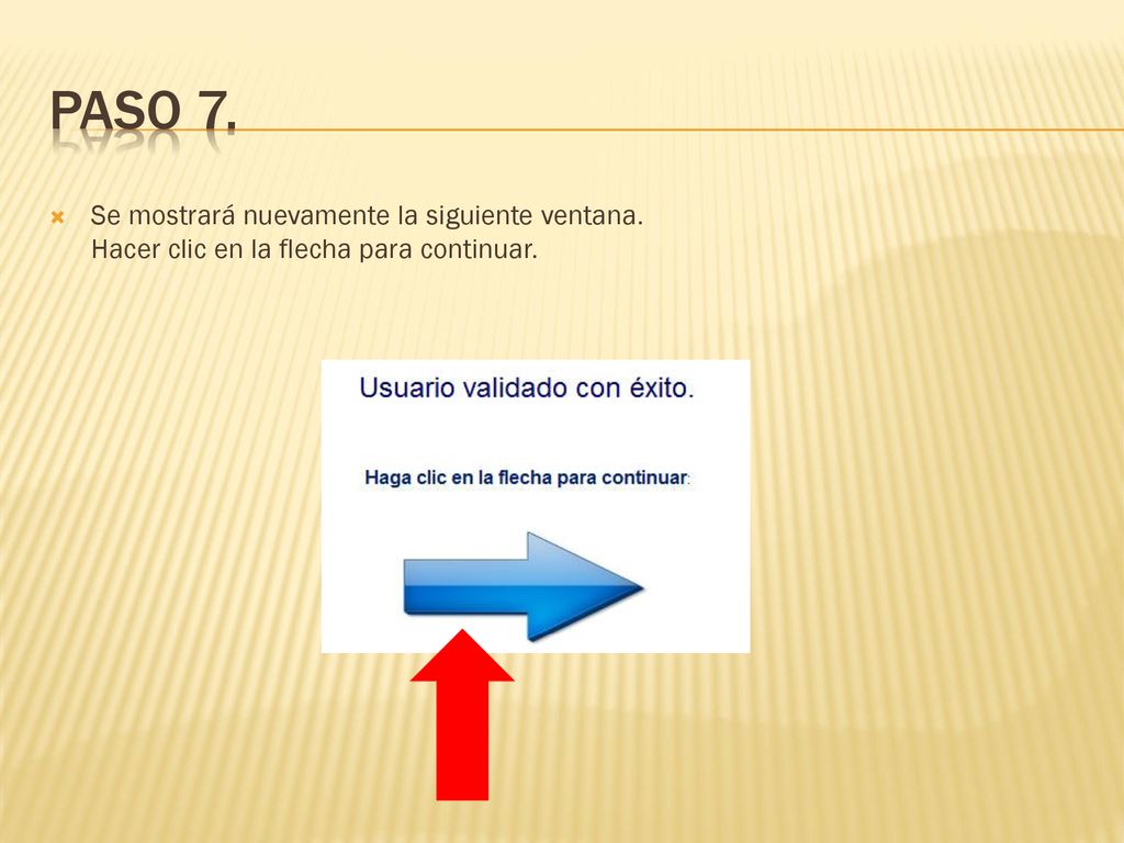 Paso 7. Se mostrará nuevamente la siguiente ventana. Hacer clic en la flecha para continuar.