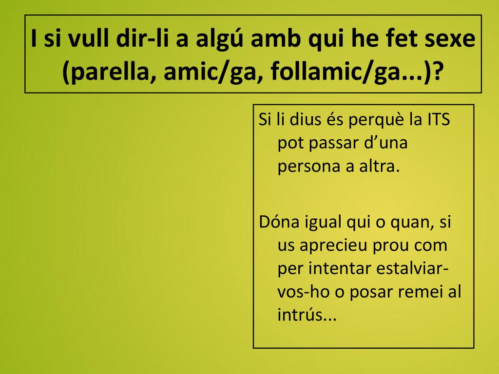 I si vull dir-li a algú amb qui he fet sexe (parella, amic/ga, follamic/ga...)