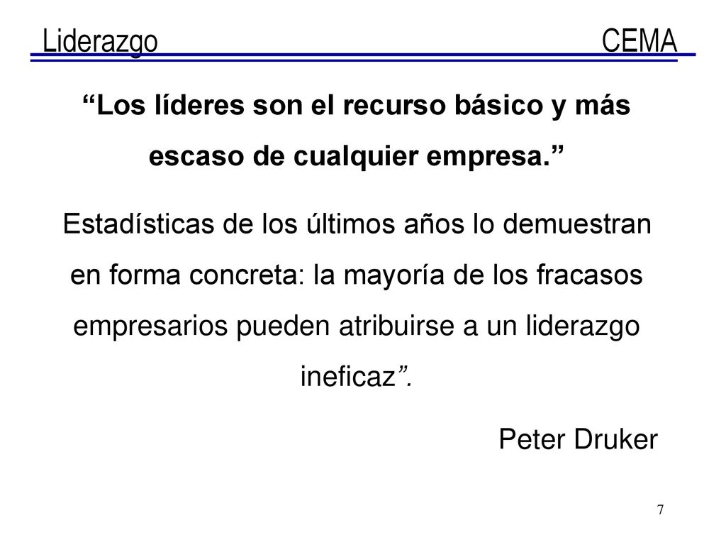 Los líderes son el recurso básico y más escaso de cualquier empresa.