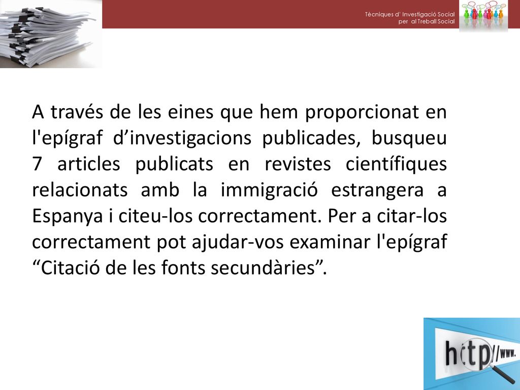 A través de les eines que hem proporcionat en l epígraf d’investigacions publicades, busqueu 7 articles publicats en revistes científiques relacionats amb la immigració estrangera a Espanya i citeu-los correctament.