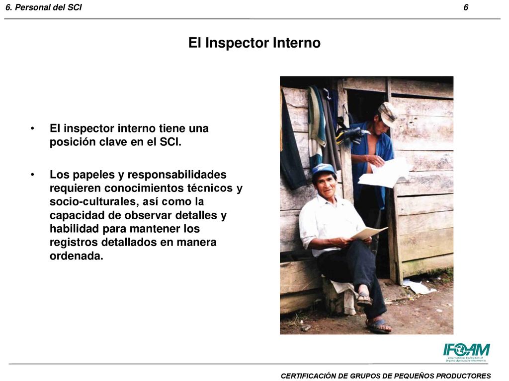 El Inspector Interno El inspector interno tiene una posición clave en el SCI.
