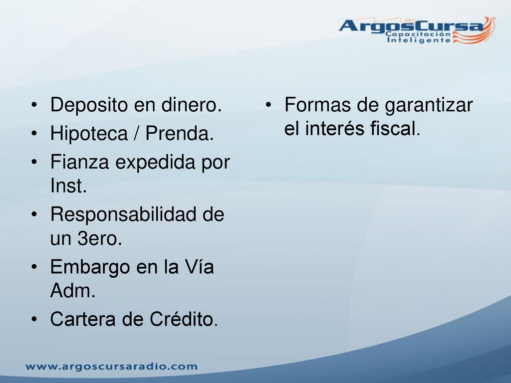 Deposito en dinero. Hipoteca / Prenda. Fianza expedida por Inst. Responsabilidad de un 3ero. Embargo en la Vía Adm.
