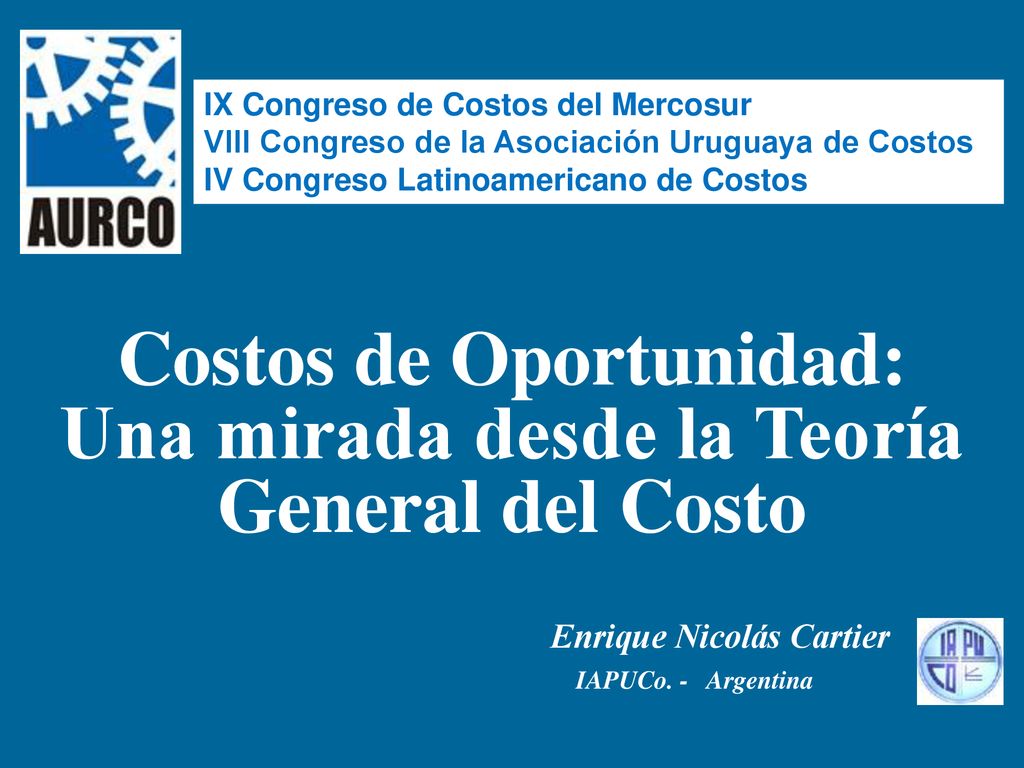 Costos de Oportunidad: Una mirada desde la Teoría General del Costo