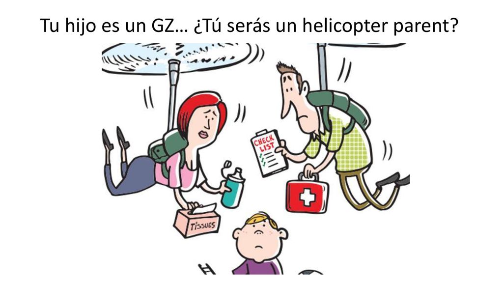 Tu hijo es un GZ… ¿Tú serás un helicopter parent
