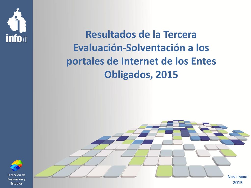 Resultados de la Tercera Evaluación-Solventación a los portales de Internet de los Entes Obligados, 2015