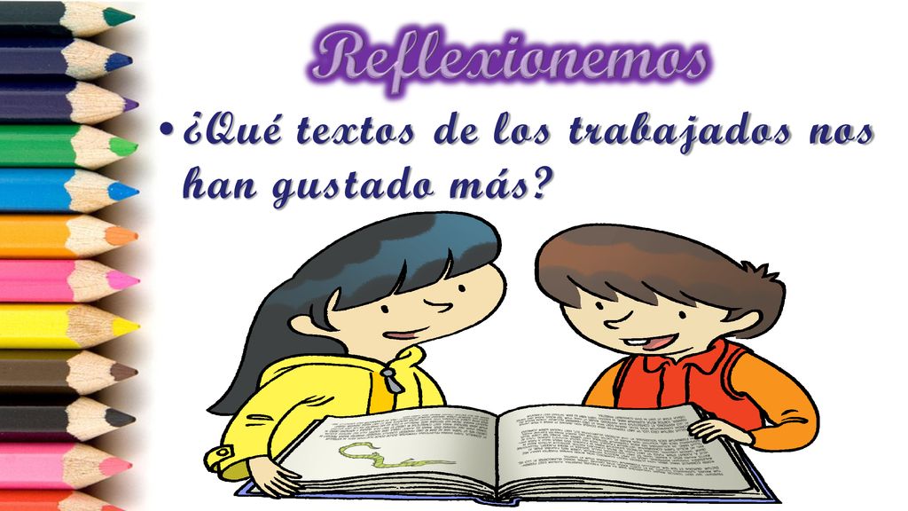 Reflexionemos ¿Qué textos de los trabajados nos han gustado más