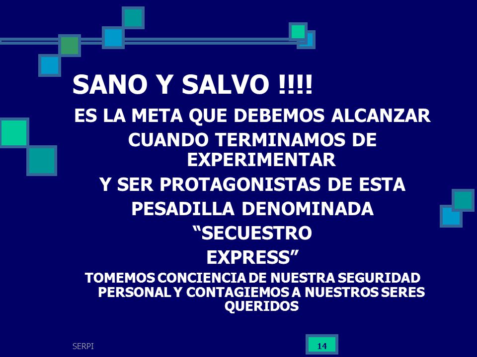 SANO Y SALVO !!!! ES LA META QUE DEBEMOS ALCANZAR
