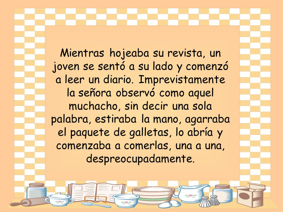 Mientras hojeaba su revista, un joven se sentó a su lado y comenzó a leer un diario.