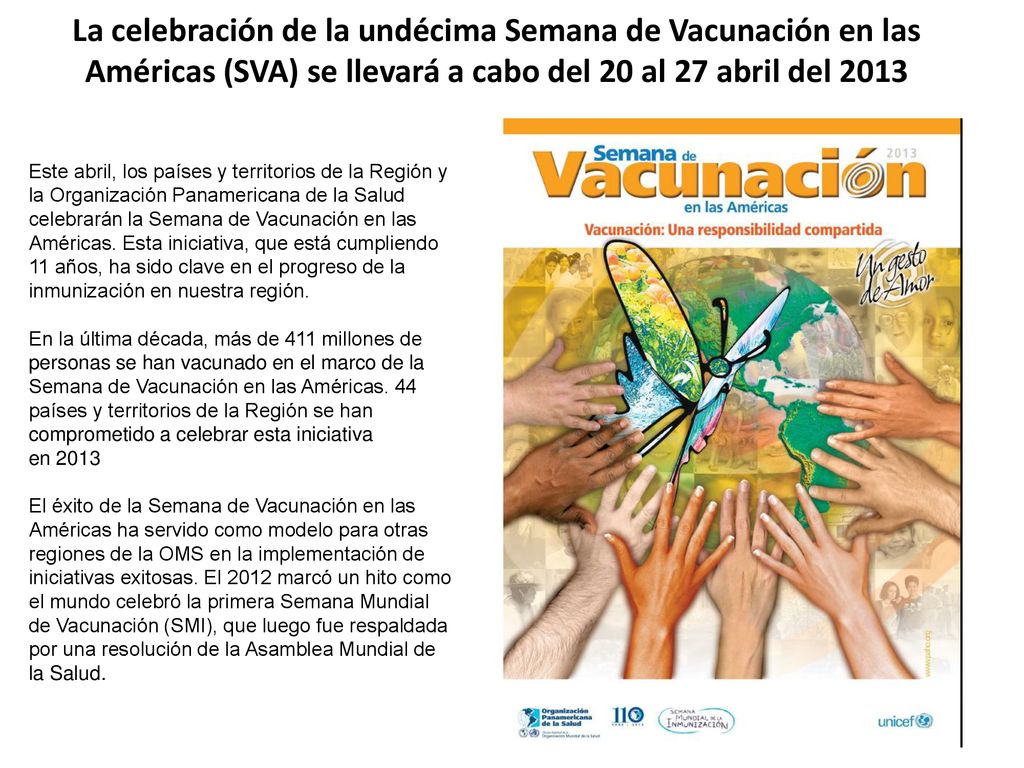 La celebración de la undécima Semana de Vacunación en las Américas (SVA) se llevará a cabo del 20 al 27 abril del 2013