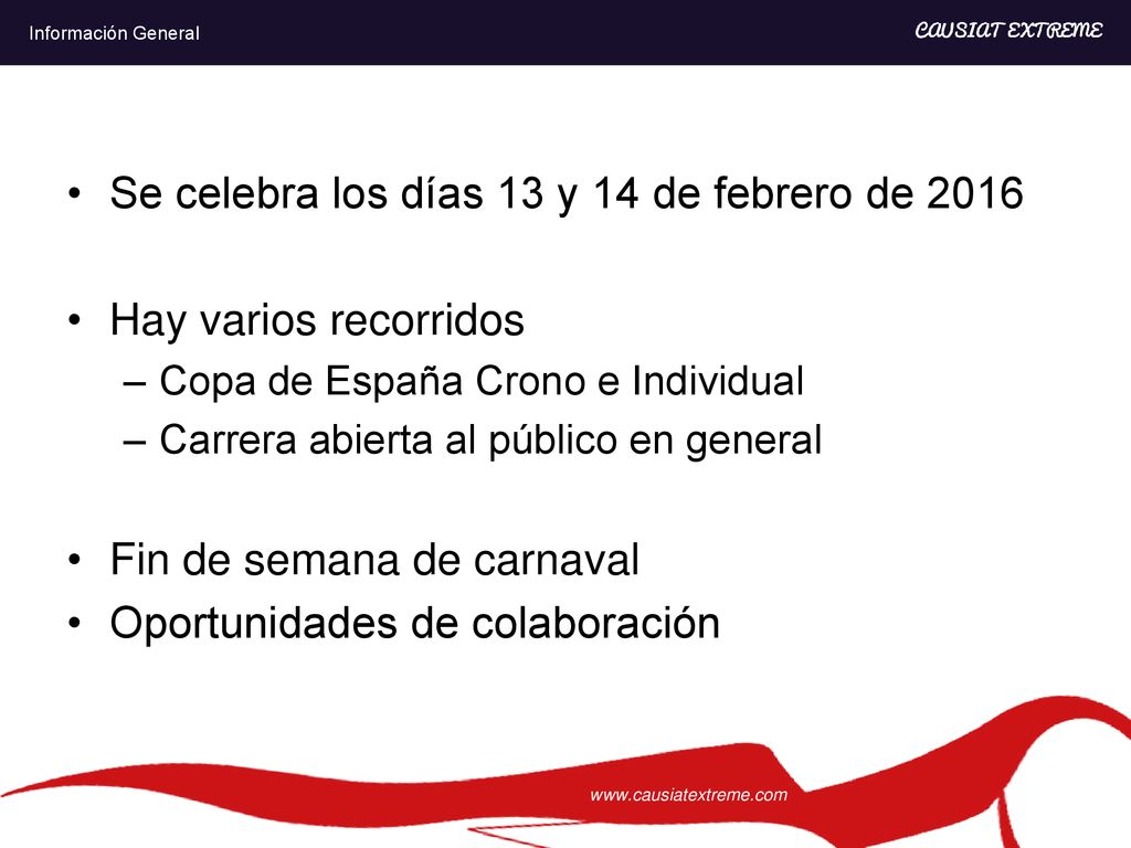 Se celebra los días 13 y 14 de febrero de 2016 Hay varios recorridos