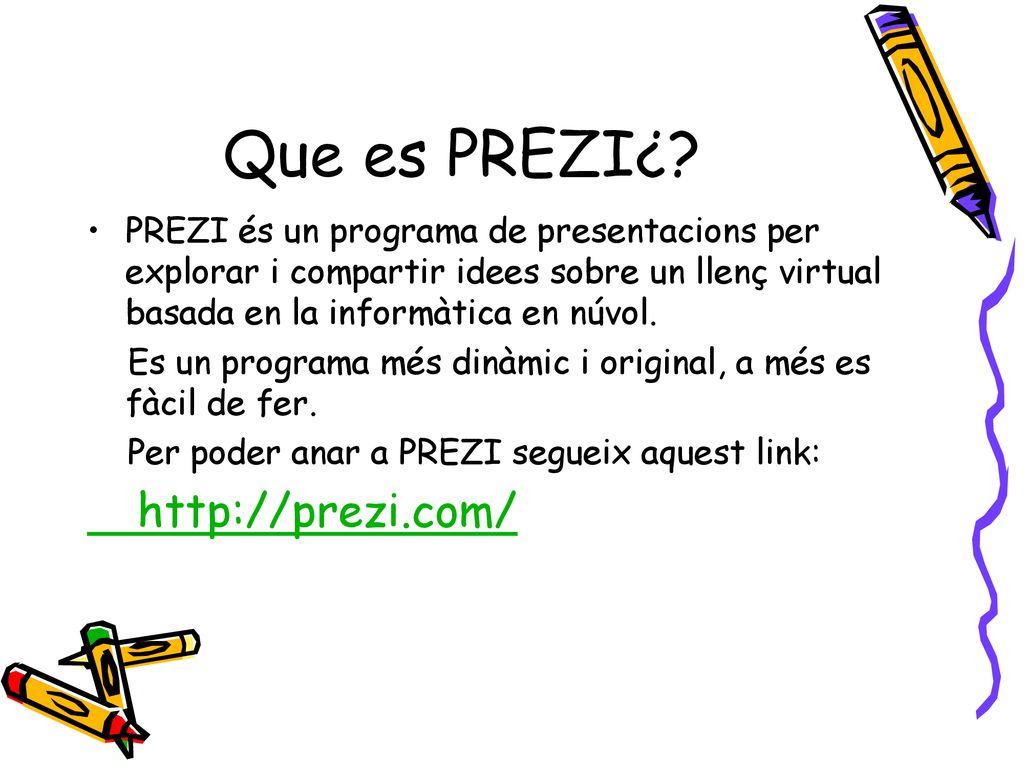 Que es PREZI¿ PREZI és un programa de presentacions per explorar i compartir idees sobre un llenç virtual basada en la informàtica en núvol.