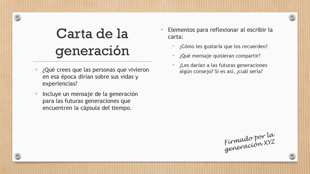 Carta de la generación Elementos para reflexionar al escribir la carta: ¿Cómo les gustaría que los recuerden