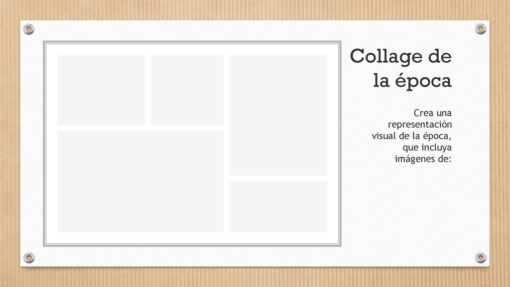 Collage de la época Crea una representación visual de la época, que incluya imágenes de: