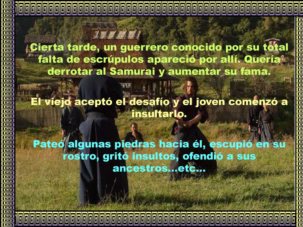 El viejo aceptó el desafío y el joven comenzó a insultarlo.