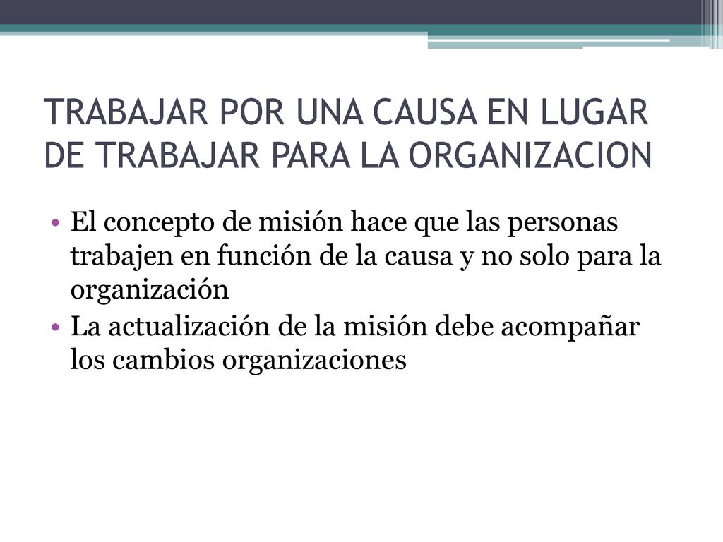 TRABAJAR POR UNA CAUSA EN LUGAR DE TRABAJAR PARA LA ORGANIZACION