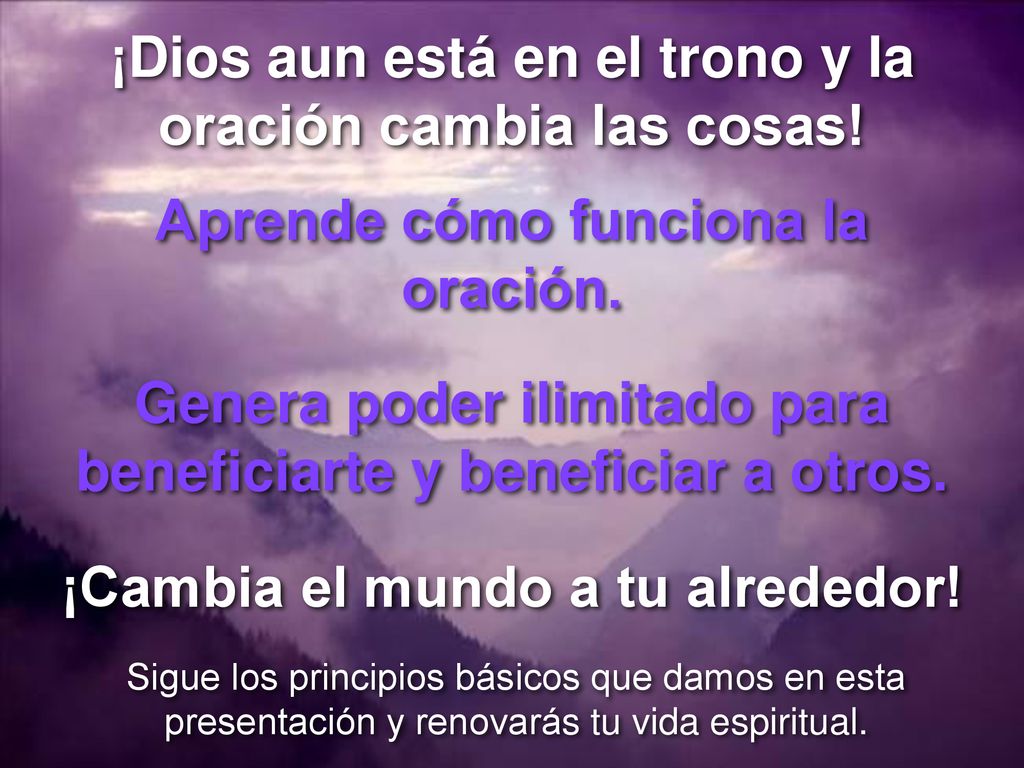 ¡Dios aun está en el trono y la oración cambia las cosas!