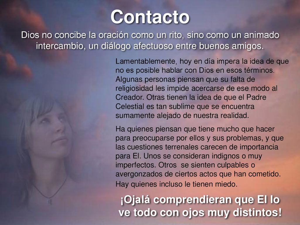 ¡Ojalá comprendieran que El lo ve todo con ojos muy distintos!