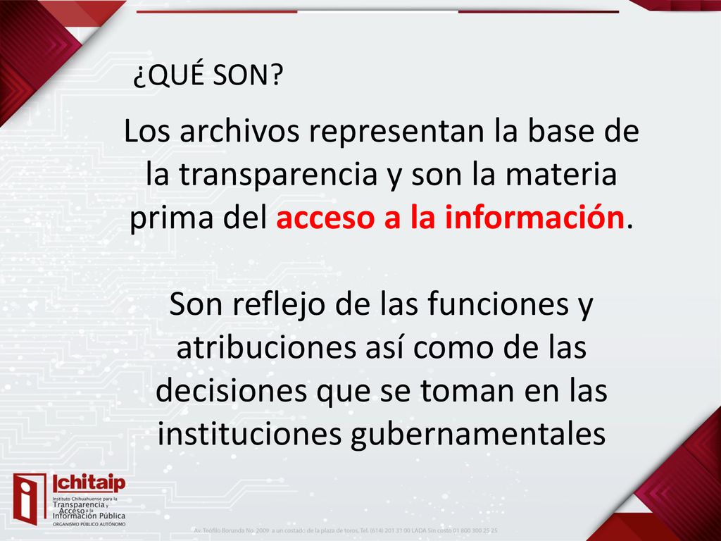 ¿QUÉ SON Los archivos representan la base de la transparencia y son la materia prima del acceso a la información.