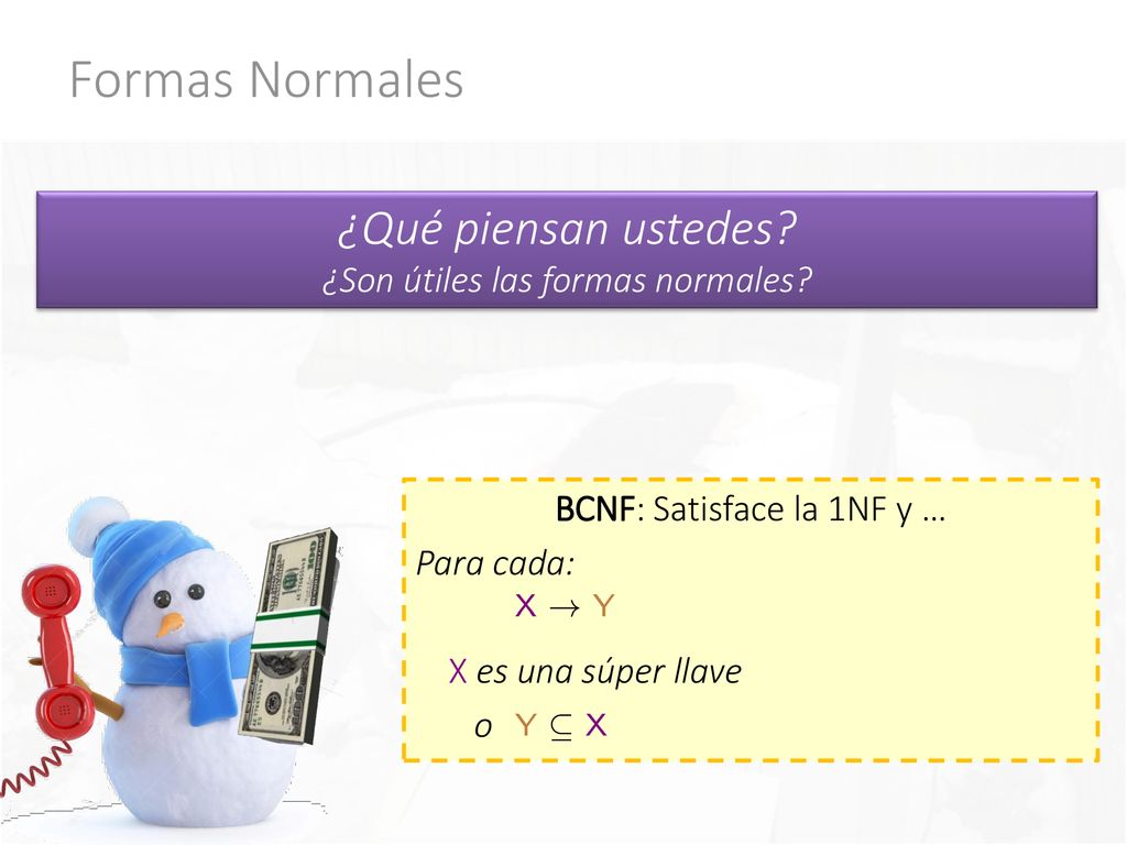 Formas Normales ¿Qué piensan ustedes ¿Son útiles las formas normales