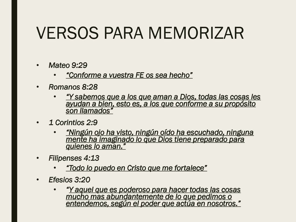 VERSOS PARA MEMORIZAR Mateo 9:29 Conforme a vuestra FE os sea hecho