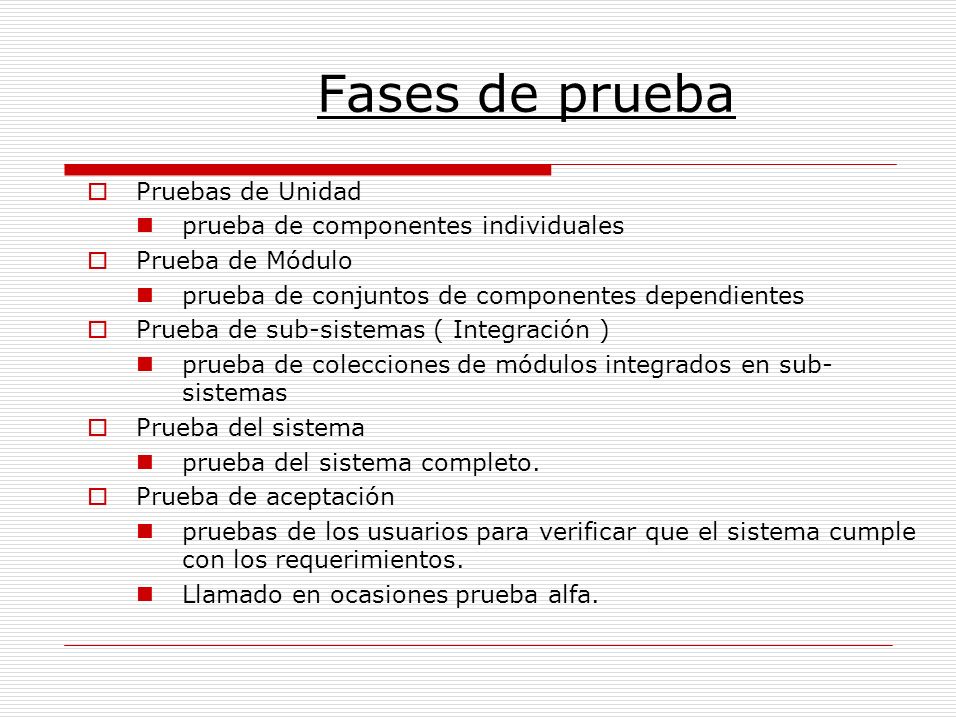 Fases de prueba Pruebas de Unidad prueba de componentes individuales