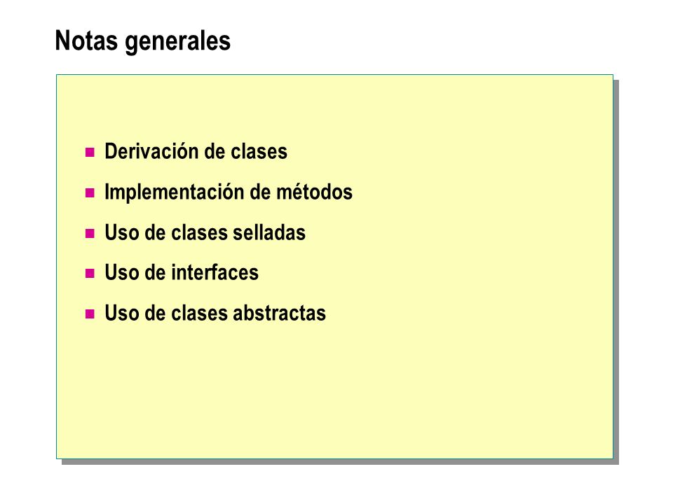 Notas generales Derivación de clases Implementación de métodos