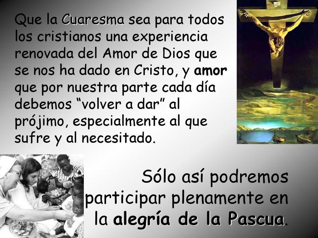 Sólo así podremos participar plenamente en la alegría de la Pascua.