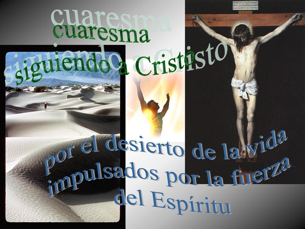 por el desierto de la vida impulsados por la fuerza del Espíritu