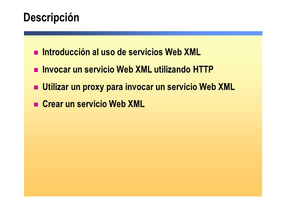 Descripción Introducción al uso de servicios Web XML