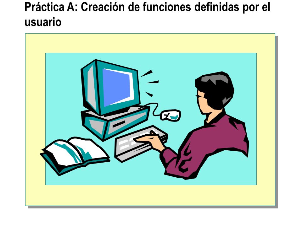 Práctica A: Creación de funciones definidas por el usuario