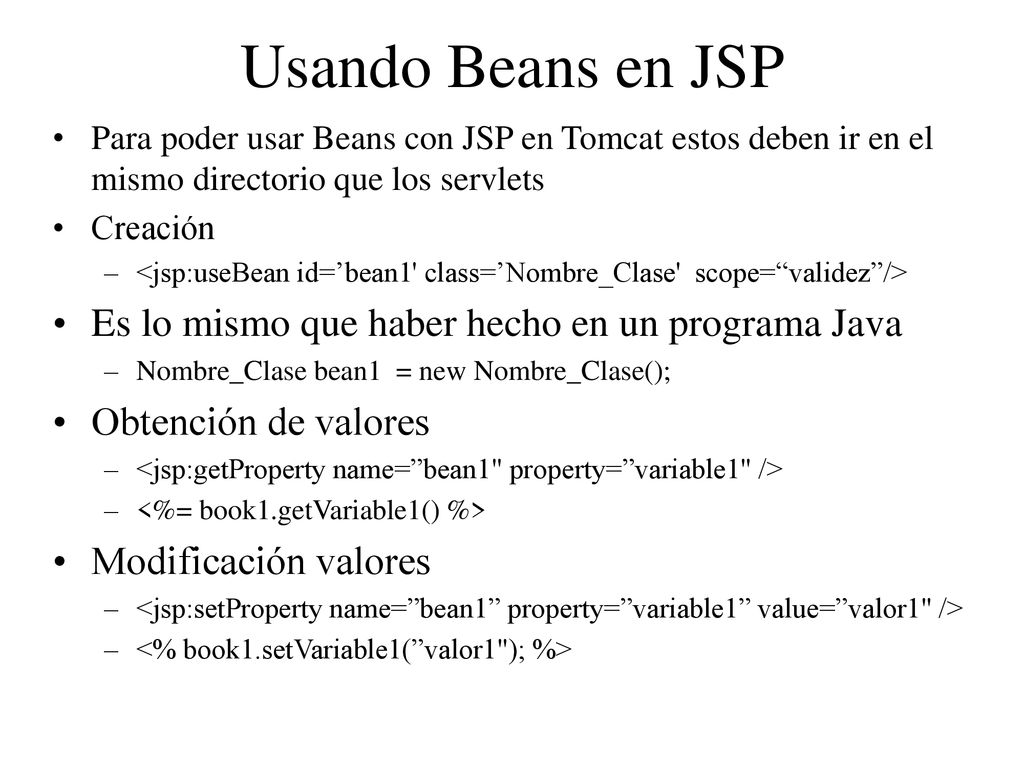 Usando Beans en JSP Es lo mismo que haber hecho en un programa Java