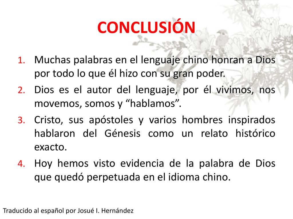 CONCLUSIÓN Muchas palabras en el lenguaje chino honran a Dios por todo lo que él hizo con su gran poder.