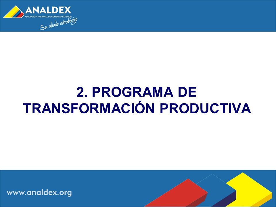 2. PROGRAMA DE TRANSFORMACIÓN PRODUCTIVA
