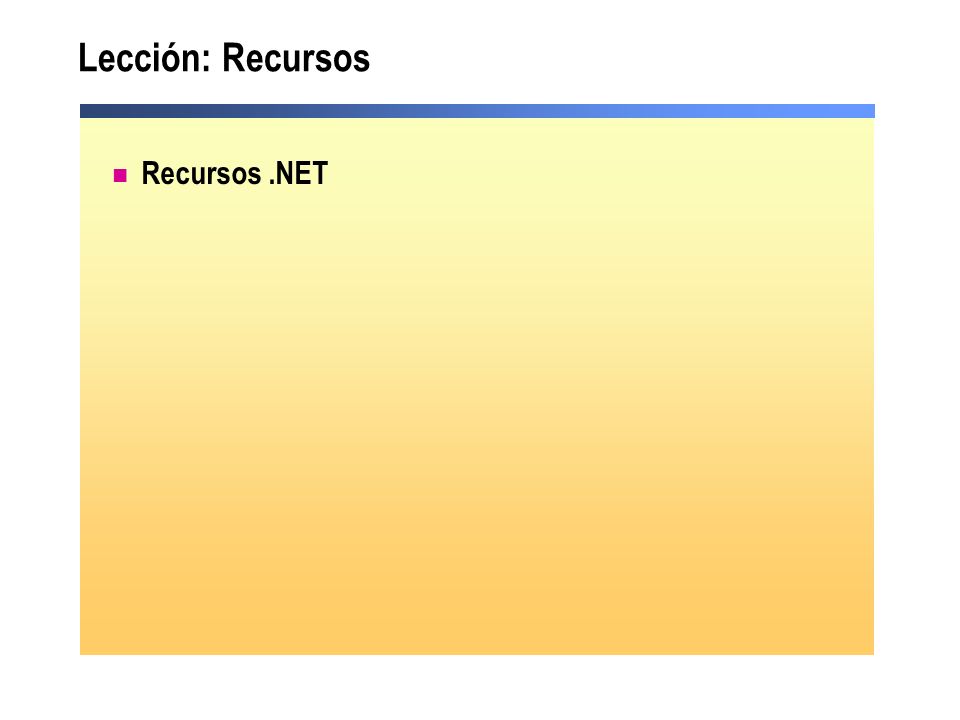 Lección: Recursos Recursos .NET