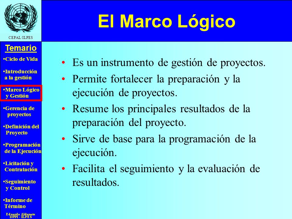 El Marco Lógico Es un instrumento de gestión de proyectos.