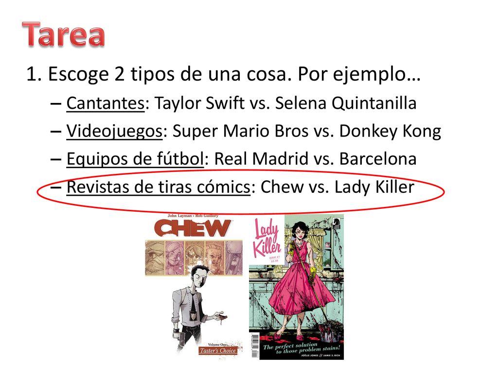 Tarea 1. Escoge 2 tipos de una cosa. Por ejemplo…
